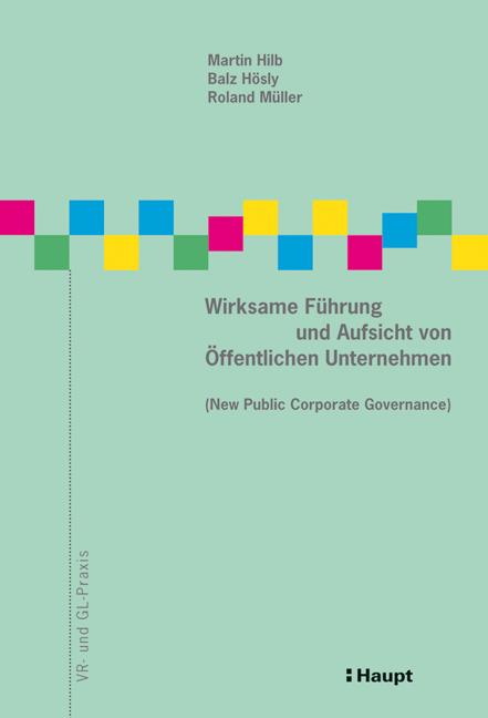 Cover-Bild Wirksame Führung und Aufsicht von Öffentlichen Unternehmen (New Public Corporate Governance)