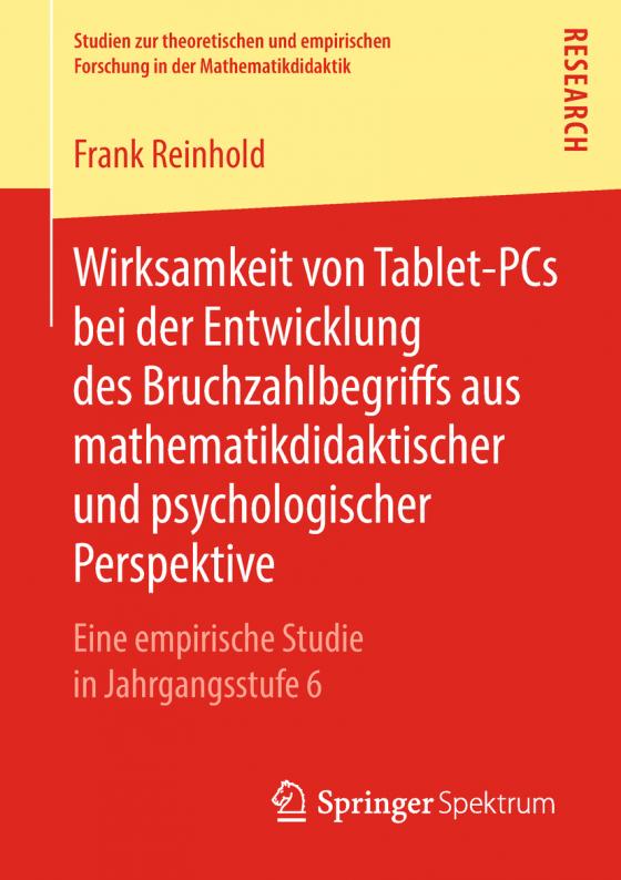 Cover-Bild Wirksamkeit von Tablet-PCs bei der Entwicklung des Bruchzahlbegriffs aus mathematikdidaktischer und psychologischer Perspektive