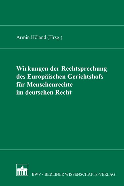 Cover-Bild Wirkungen der Rechtsprechung des Europäischen Gerichtshofs für Menschenrecht im deutschen Recht