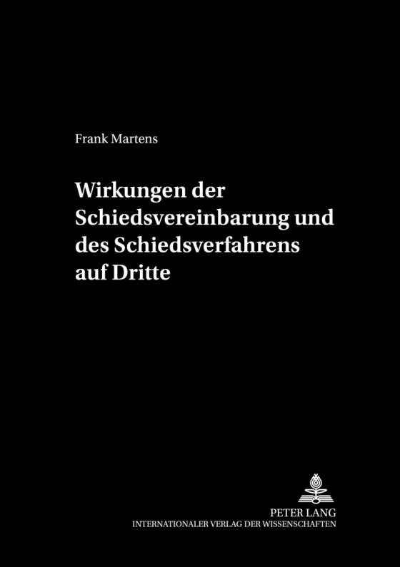 Cover-Bild Wirkungen der Schiedsvereinbarung und des Schiedsverfahrens auf Dritte