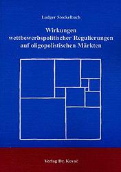 Cover-Bild Wirkungen wettbewerbspolitischer Regulierungen auf oligopolistischen Märkten