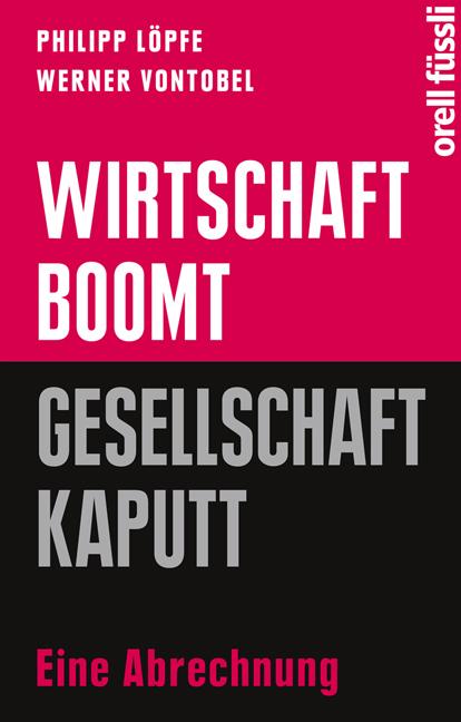 Cover-Bild Wirtschaft boomt, Gesellschaft kaputt