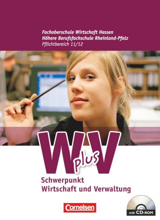 Cover-Bild Wirtschaft für Fachoberschulen und Höhere Berufsfachschulen - W plus V - FOS Hessen / FOS und HBFS Rheinland-Pfalz alt - Pflichtbereich 11/12
