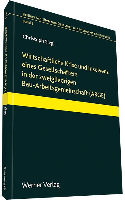 Cover-Bild Wirtschaftliche Krise und Insolvenz eines Gesellschafters in der zweigliedrigen Bau-Arbeitsgemeinschaft (ARGE)