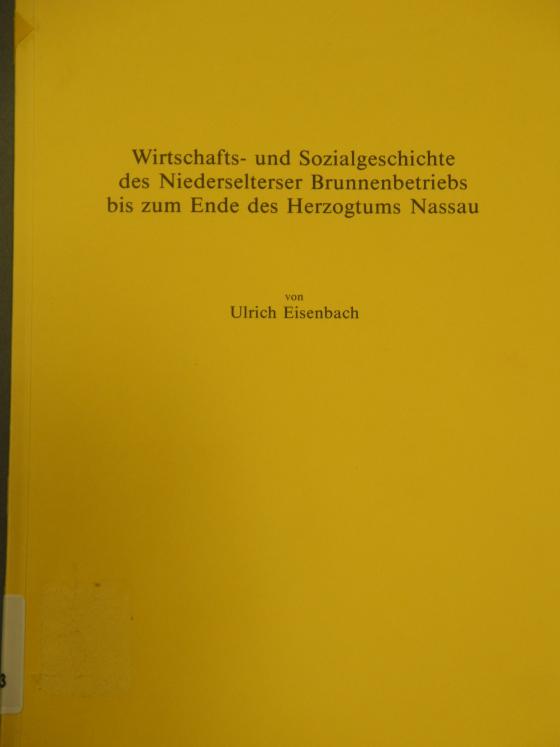 Cover-Bild Wirtschafts- und Sozialgeschichte des Niederselterser Brunnenbetriebs bis zum Ende des Herzogtums Nassau