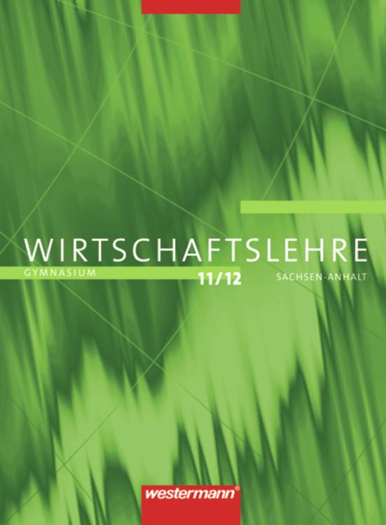 Cover-Bild Wirtschaftslehre - Ausgabe für Gymnasien in Sachsen-Anhalt