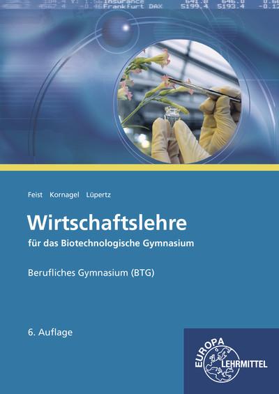 Cover-Bild Wirtschaftslehre für das Biotechnologische Gymnasium (BTG)