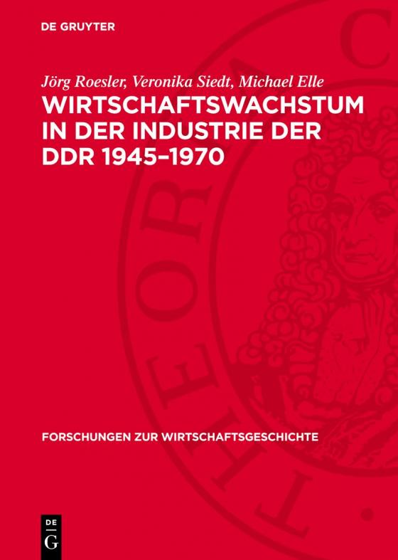 Cover-Bild Wirtschaftswachstum in der Industrie der DDR 1945–1970