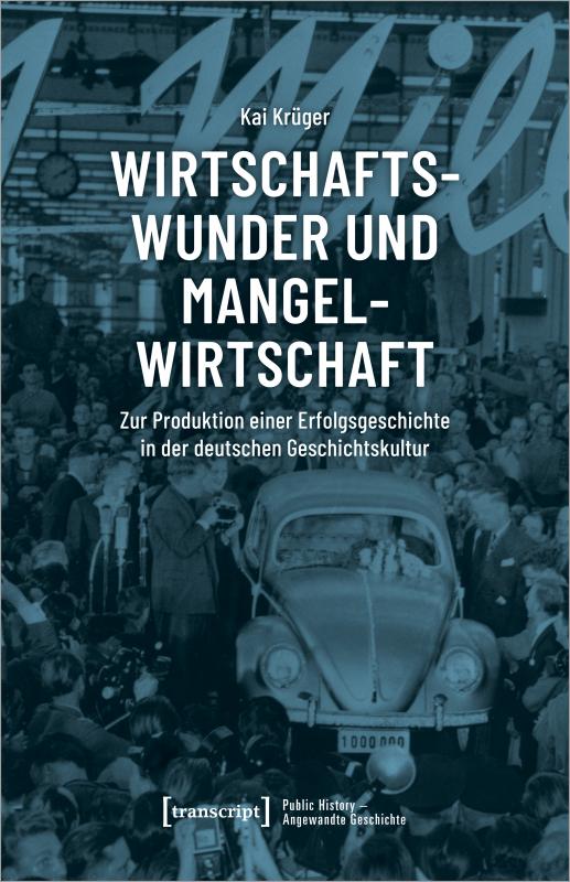 Cover-Bild Wirtschaftswunder und Mangelwirtschaft