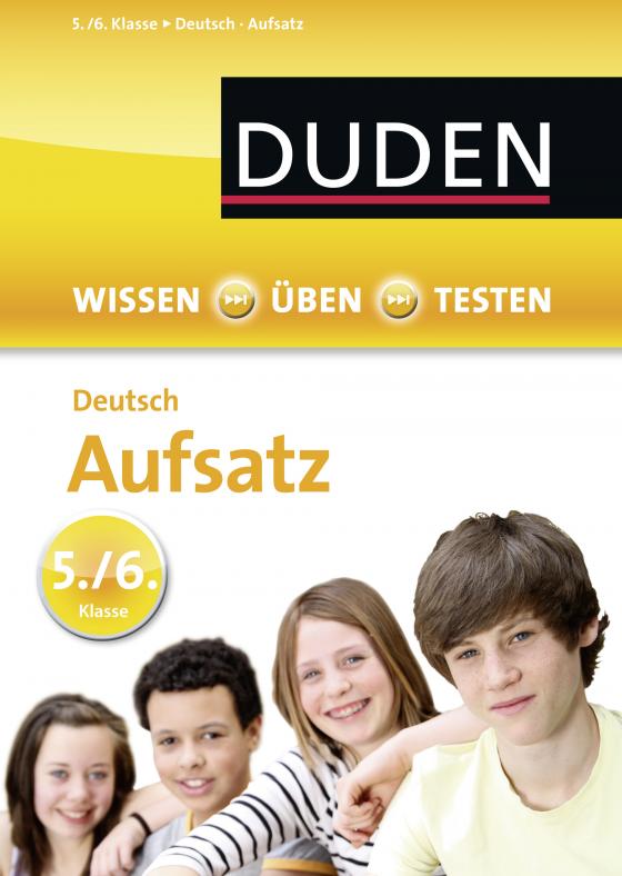 Cover-Bild Wissen – Üben – Testen: Deutsch – Aufsatz 5./6. Klasse