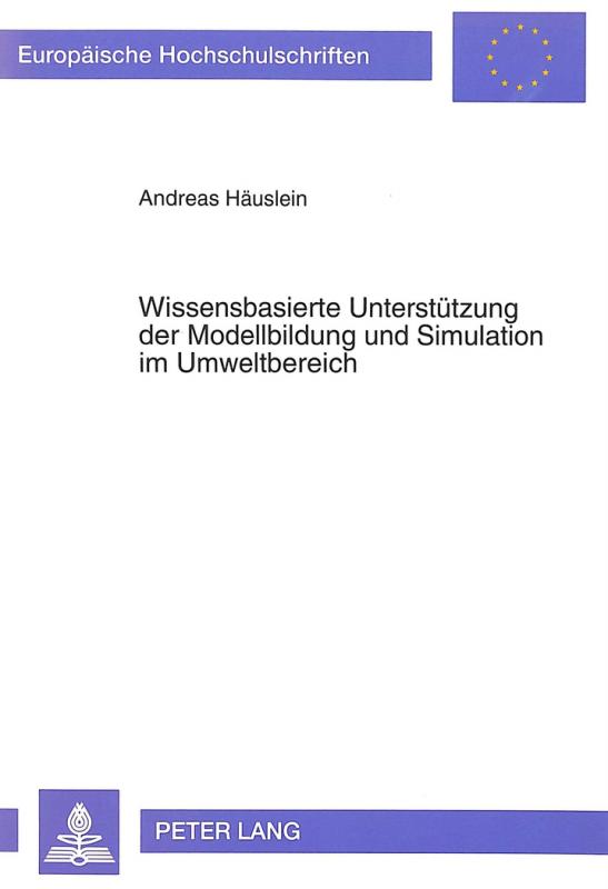 Cover-Bild Wissensbasierte Unterstützung der Modellbildung und Simulation im Umweltbereich