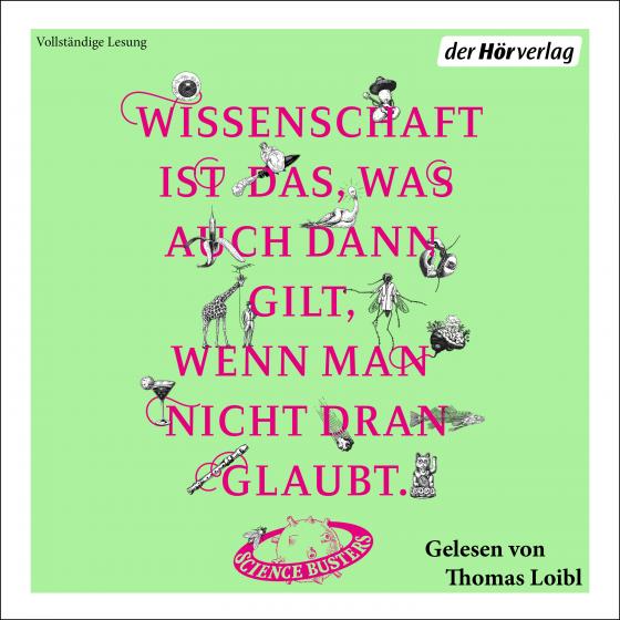 Cover-Bild Wissenschaft ist das, was auch dann gilt, wenn man nicht dran glaubt