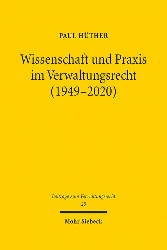 Cover-Bild Wissenschaft und Praxis im Verwaltungsrecht (1949-2020)