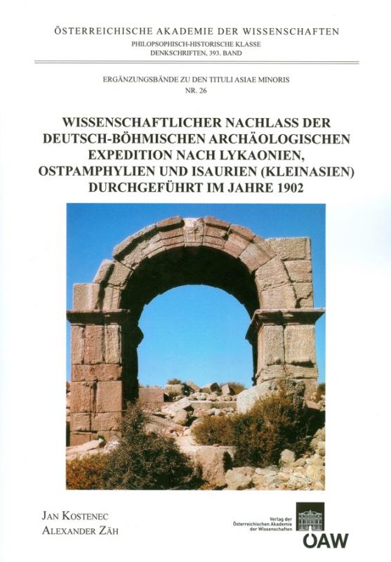 Cover-Bild Wissenschaftlicher Nachlass der deutsch-böhmischen archäologischen Expedition nach Lykaonien, Ostpamphylien und Isaurien (Kleinasien) durchgeführt im Jahre 1902