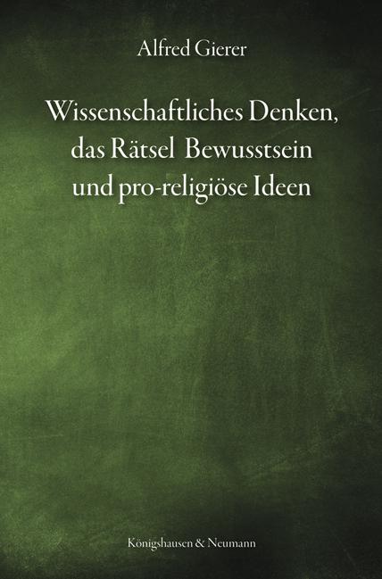 Cover-Bild Wissenschaftliches Denken, das Rätsel Bewusstsein und pro-religiöse Ideen