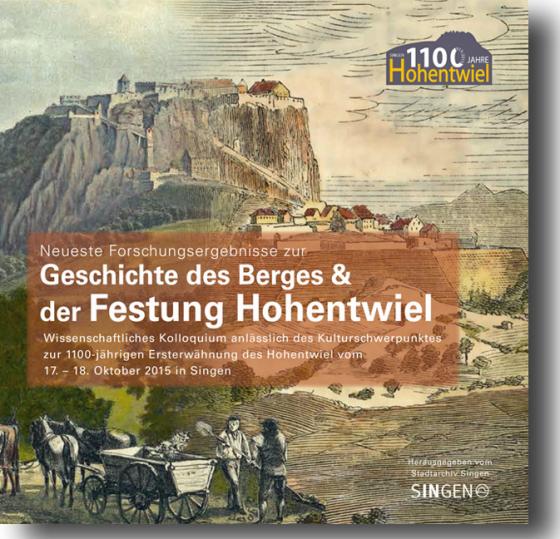 Cover-Bild Wissenschaftliches Kolloquium 2015 zur Geschichte des Berges & der Festung Hohentwiel