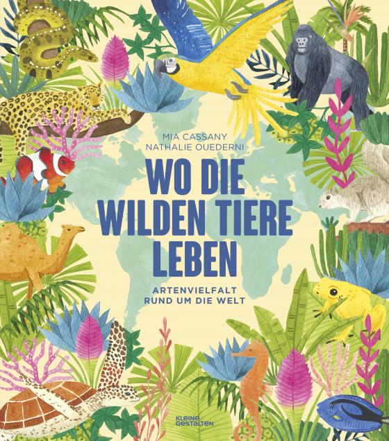 Cover-Bild Wo die wilden Tiere leben: Artenvielfalt rund um die Welt