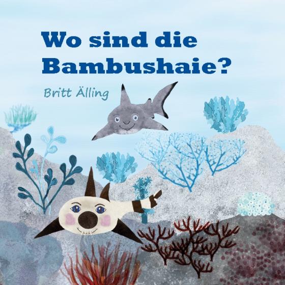 Cover-Bild Wo sind die Bambushaie?