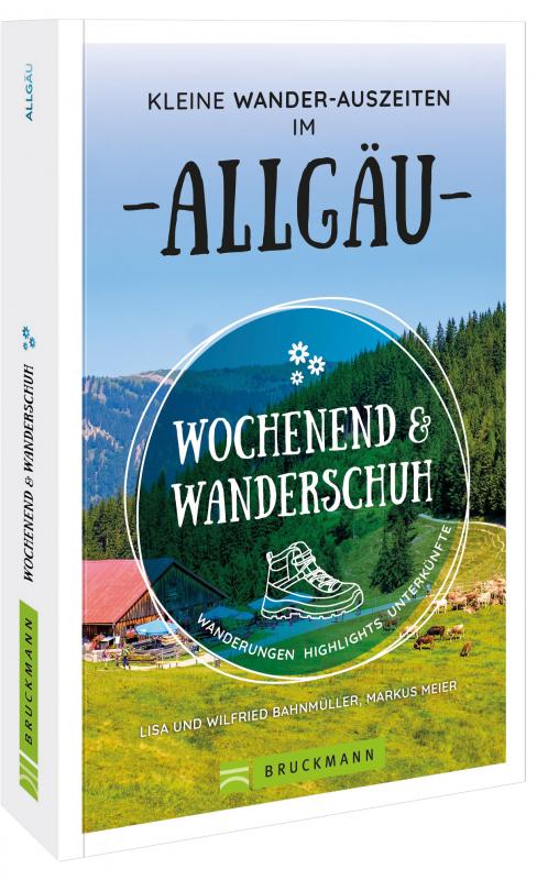 Cover-Bild Wochenend und Wanderschuh – Kleine Wander-Auszeiten im Allgäu