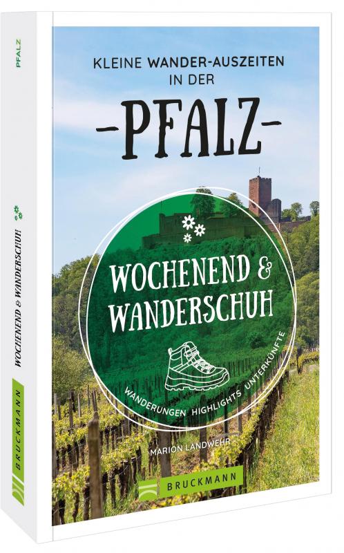 Cover-Bild Wochenend und Wanderschuh – Kleine Wander-Auszeiten in der Pfalz