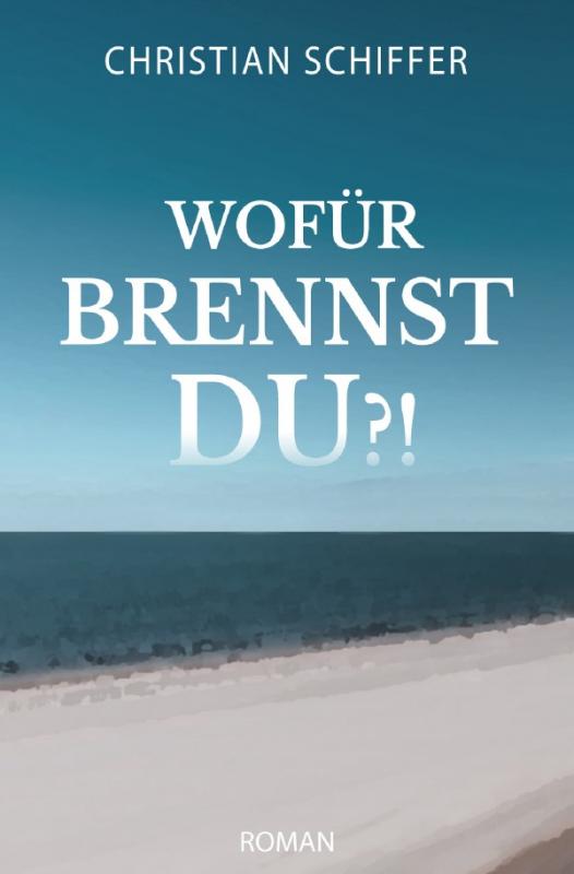 Cover-Bild Wofür brennst du?!