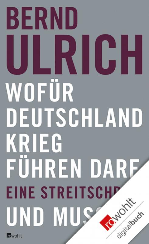 Cover-Bild Wofür Deutschland Krieg führen darf. Und muss.