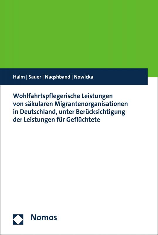 Cover-Bild Wohlfahrtspflegerische Leistungen von säkularen Migrantenorganisationen in Deutschland, unter Berücksichtigung der Leistungen für Geflüchtete