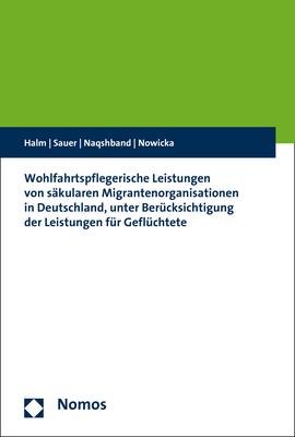 Cover-Bild Wohlfahrtspflegerische Leistungen von säkularen Migrantenorganisationen in Deutschland, unter Berücksichtigung der Leistungen für Geflüchtete