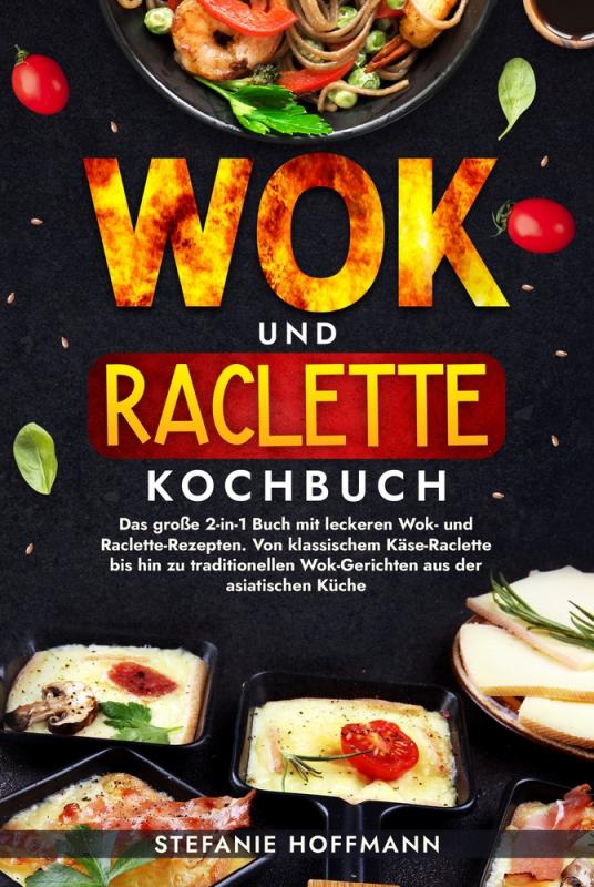 Cover-Bild Wok und Raclette Kochbuch