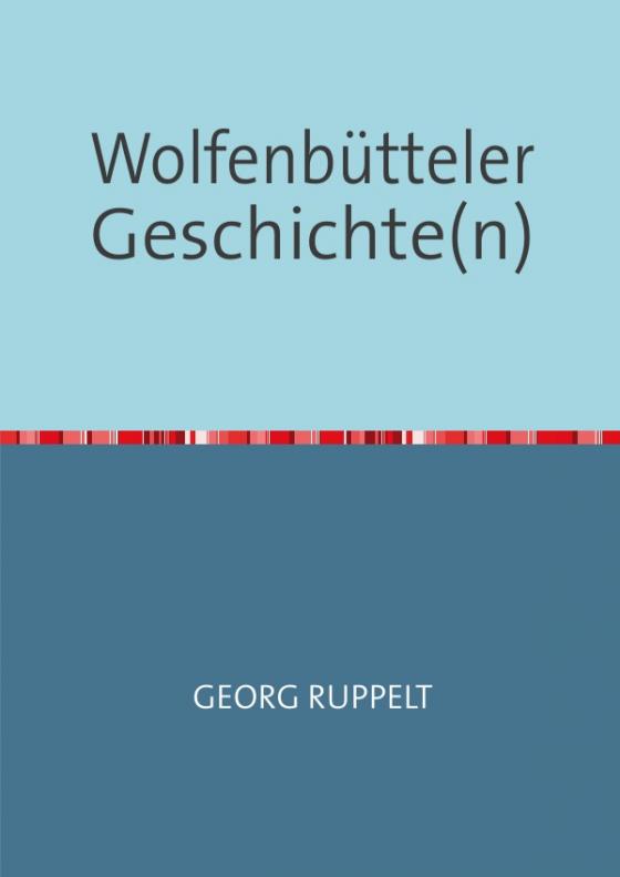 Cover-Bild Wolfenbütteler Geschichte(n)