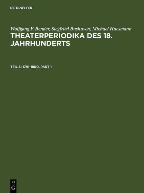 Cover-Bild Wolfgang F. Bender; Siegfried Bushuven; Michael Huesmann: Theaterperiodika... / 1791-1800