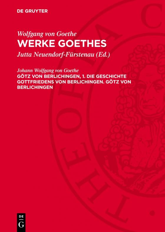 Cover-Bild Wolfgang von Goethe: Werke Goethes / Götz von Berlichingen, 1. Die Geschichte Gottfriedens von Berlichingen. Götz von Berlichingen