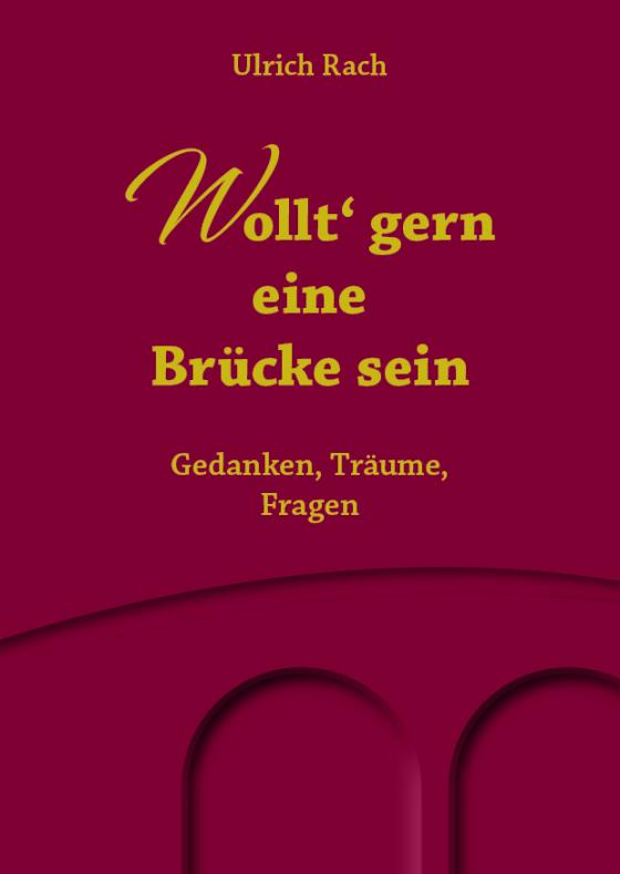 Cover-Bild Wollt' gern eine Brücke sein