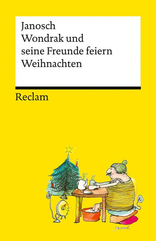 Cover-Bild Wondrak und seine Freunde feiern Weihnachten. Die besten Weihnachtsgeschichten von Janosch – Mit Wondrak, Günter Kastenfrosch und der Tigerente – Reclams Universal-Bibliothek