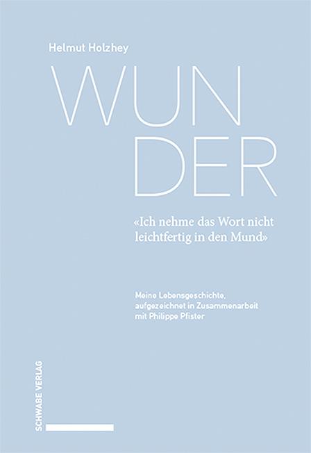 Cover-Bild Wunder. «Ich nehme das Wort nicht leichtfertig in den Mund»