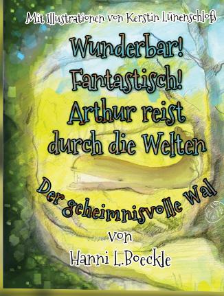 Cover-Bild Wunderbar! Fantastisch! Arthur reist durch die Welten