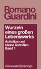 Cover-Bild Wurzeln eines grossen Lebenswerkes. Aufsätze und kleine Schriften / Wurzeln eines grossen Lebenswerks