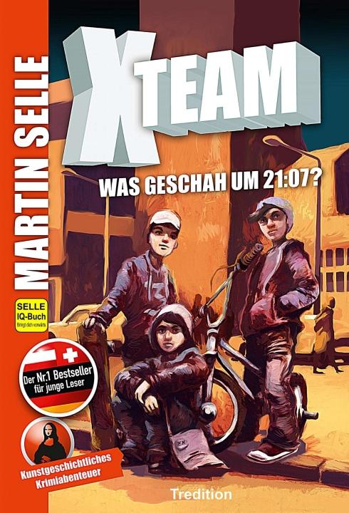 Cover-Bild X-Team 1: Was geschah um 21:07?