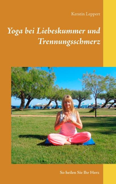 Cover-Bild Yoga bei Liebeskummer und Trennungsschmerz