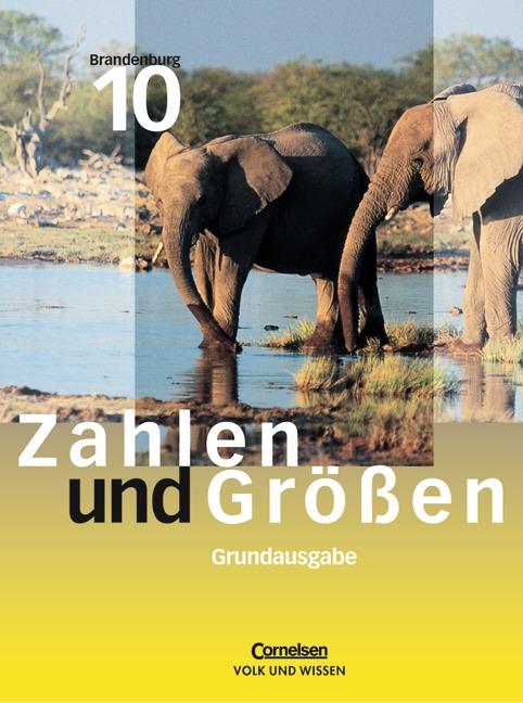 Cover-Bild Zahlen und Größen - Sekundarstufe I - Brandenburg - Bisherige Ausgabe / 10. Schuljahr - Grundausgabe - Schülerbuch