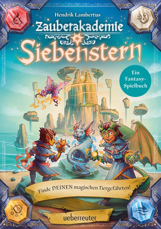 Cover-Bild Zauberakademie Siebenstern - Finde DEINEN magischen Tiergefährten! (Zauberakademie Siebenstern, Bd. 2)