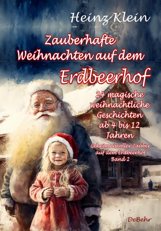 Cover-Bild Zauberhafte Weihnachten auf dem Erdbeerhof - 24 magische weihnachtliche Geschichten ab 4 bis 12 Jahren - Geheimnisvoller Zauber auf dem Erdbeerhof Band 2