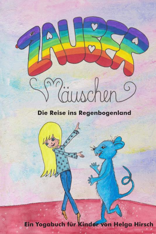 Cover-Bild Zaubermäuschen - Die Reise ins Regenbogenland