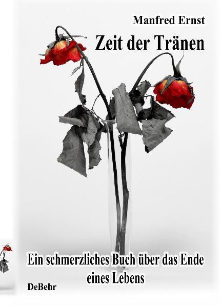 Cover-Bild Zeit der Tränen - ein schmerzliches Buch über das Ende eines Lebens