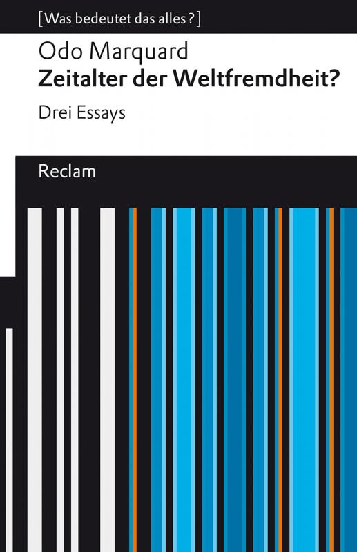 Cover-Bild Zeitalter der Weltfremdheit?. Drei Essays. [Was bedeutet das alles?]