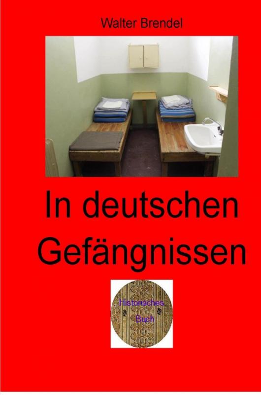 Cover-Bild Zeitgeschichte / In deutschen Gefängnissen