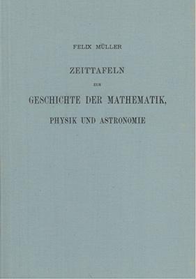 Cover-Bild Zeittafeln zur Geschichte der Mathematik, Physik und Astronomie bis zum Jahre 1500 mit Hinweis auf die Quellenliteratur
