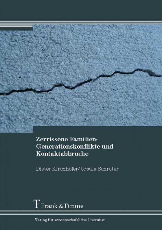 Cover-Bild Zerrissene Familien: Generationskonflikte und Kontaktabbrüche