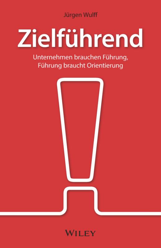 Cover-Bild Zielführend: Unternehmen brauchen Führung, Führung braucht Orientierung