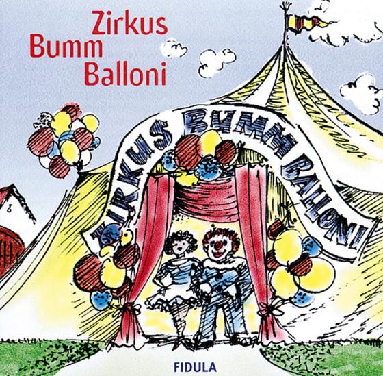 Cover-Bild Zirkus Bumm Balloni. Klassische und neue Zirkusmusiken und -lieder,... / Zirkus Bumm Balloni. Klassische und neue Zirkusmusiken und -lieder